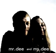 Mr. Dee & Ms. Dee